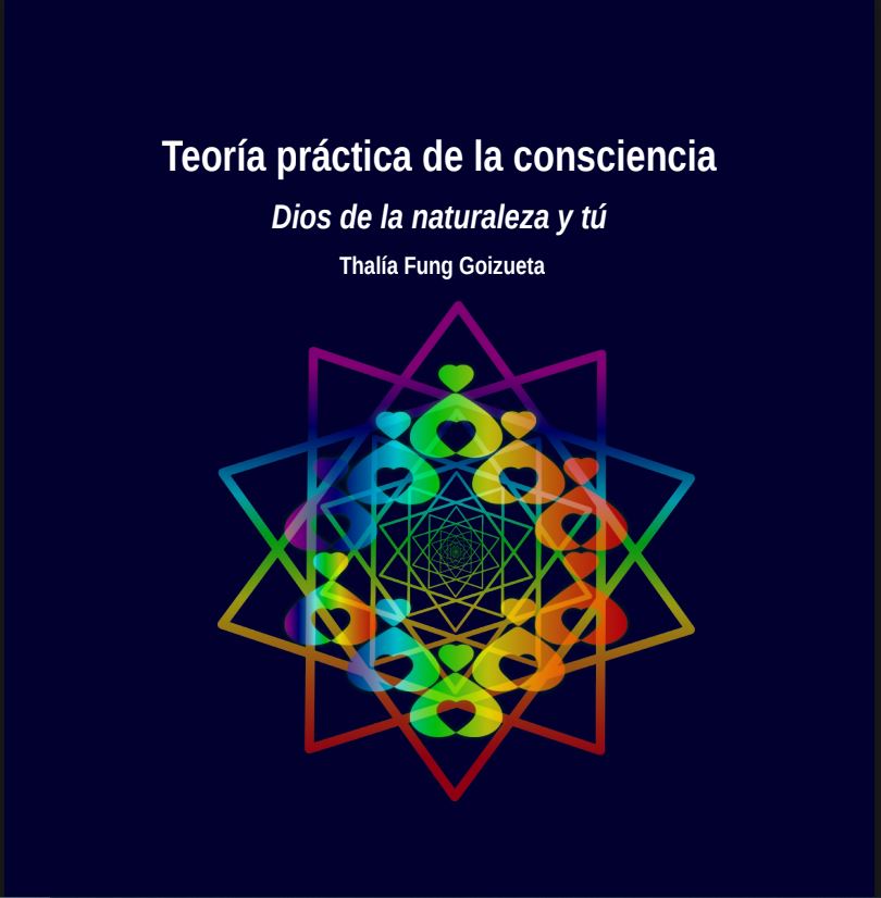 Teoría práctica de la consciencia Thalía Fung Goizueta